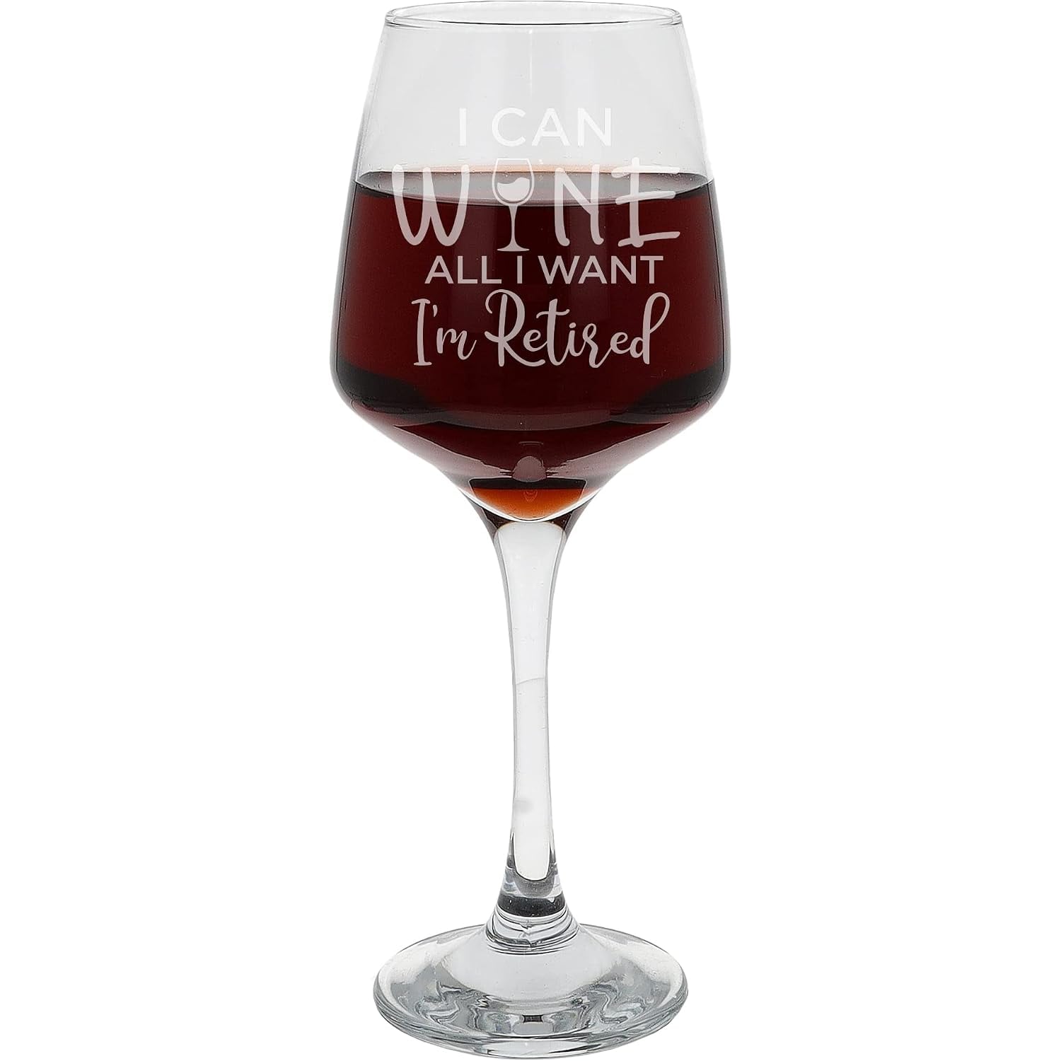 I Can Wine All I Want I'm Retired Engraved Wine Glass: image 4